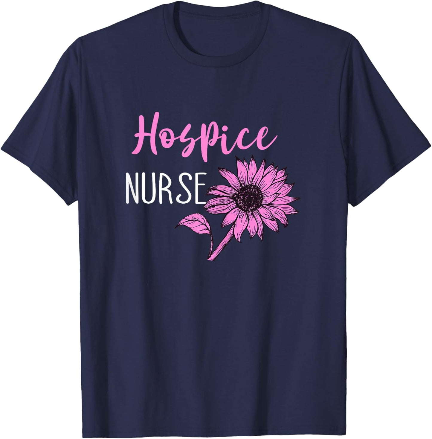 Hospice Work Medical Hospice Nurse Life Terminal Care T-Shirt - T-Shirt | Navy