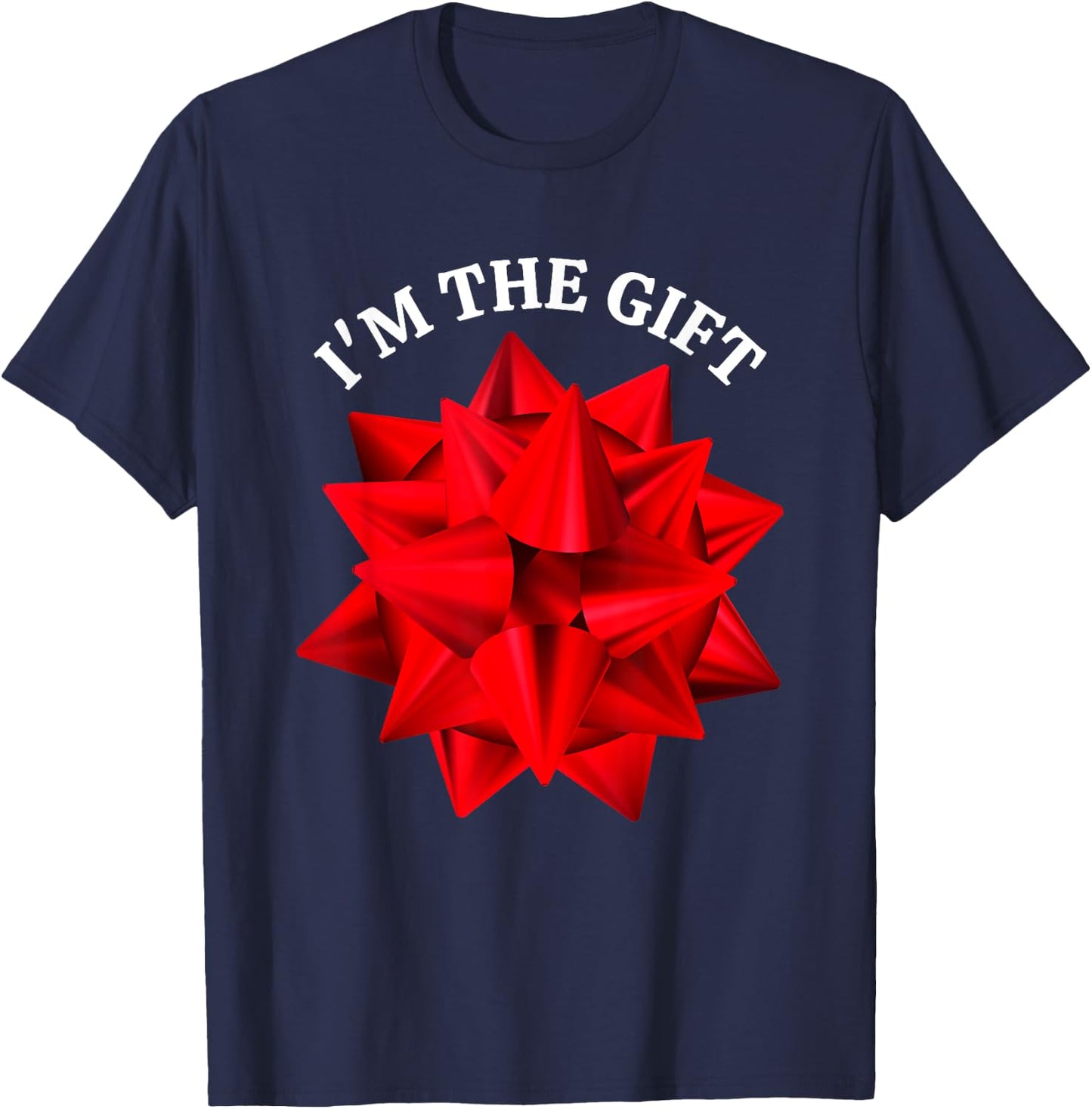 “I'm The Gift” Oversized Red Bow Funny Christmas Joke Humor T-Shirt - T-Shirt | Navy