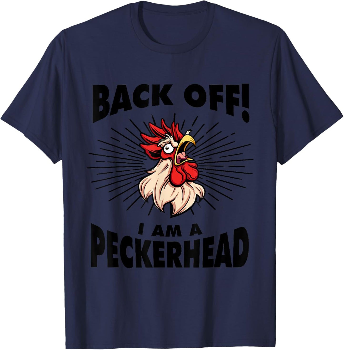 Funny Chicken Rooster Aggressive Poultry Apparel Back Off I'm A Peckerhead - Men's Grey Cotton Polyester Blend Short Sleeve Classic Fit - Funny - Size Small T-Shirt - T-Shirt | Navy