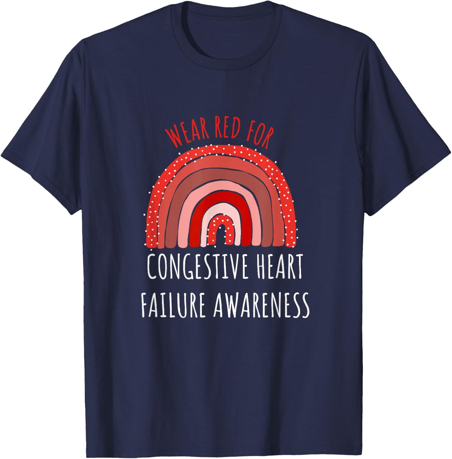 Wear Red For Congestive Heart Failure Awareness T-Shirt - T-Shirt | Navy