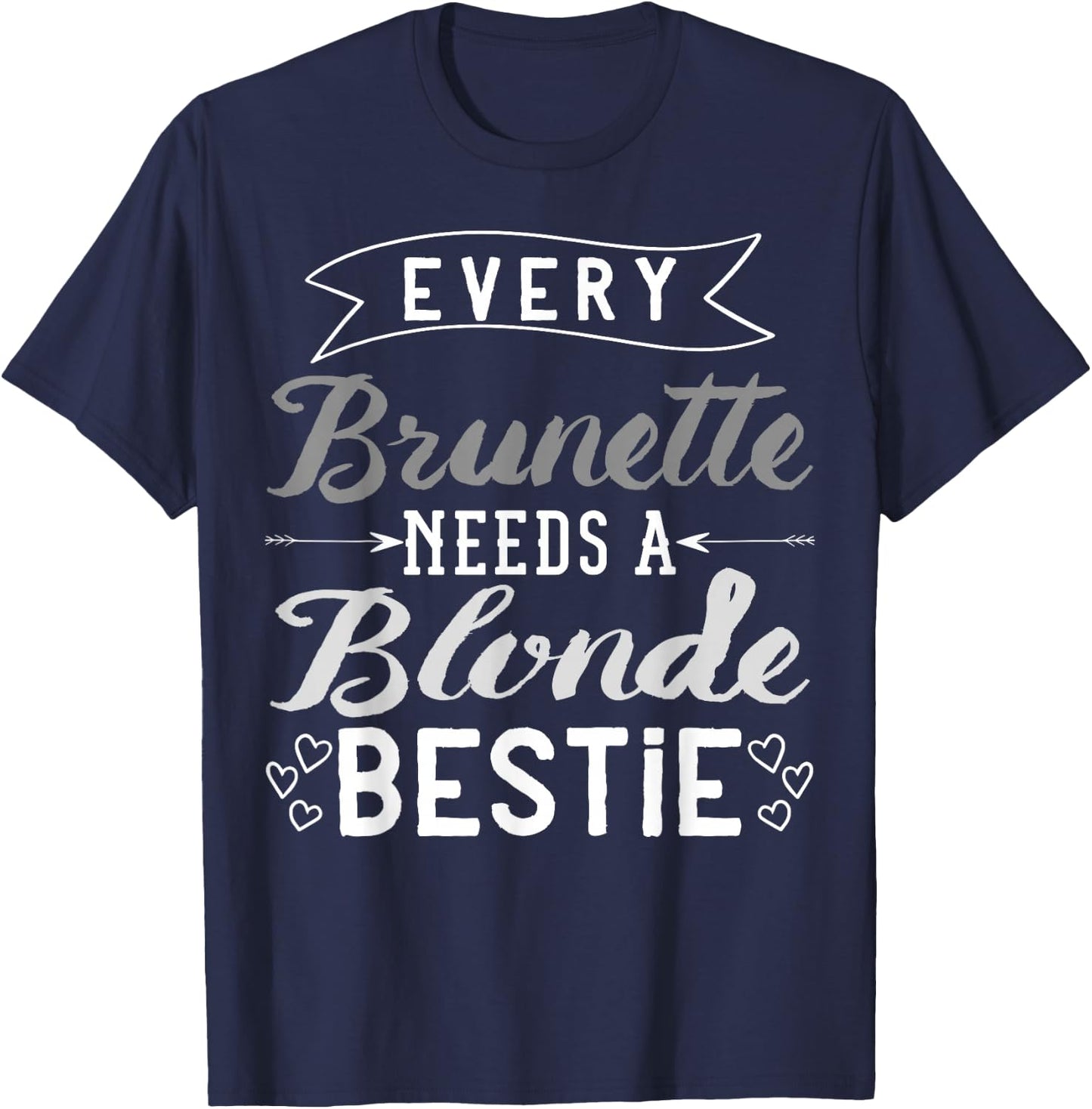 Every Brunette Needs A Blonde Bestie Gift Best Friend Women T-Shirt - T-Shirt | Navy