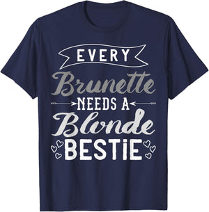 Every Brunette Needs A Blonde Bestie Gift Best Friend Women T-Shirt - T-Shirt | Navy