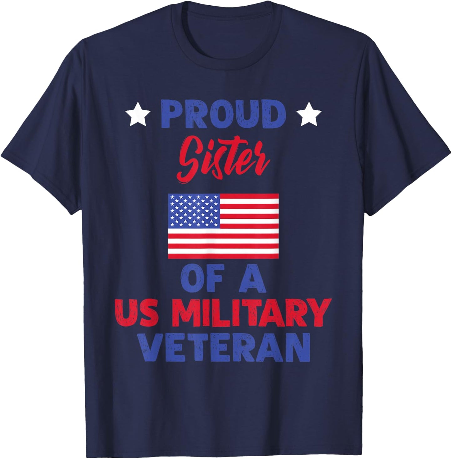 Proud Sister Of A US Military Veteran - Veteran's Day T-Shirt - T-Shirt | Navy