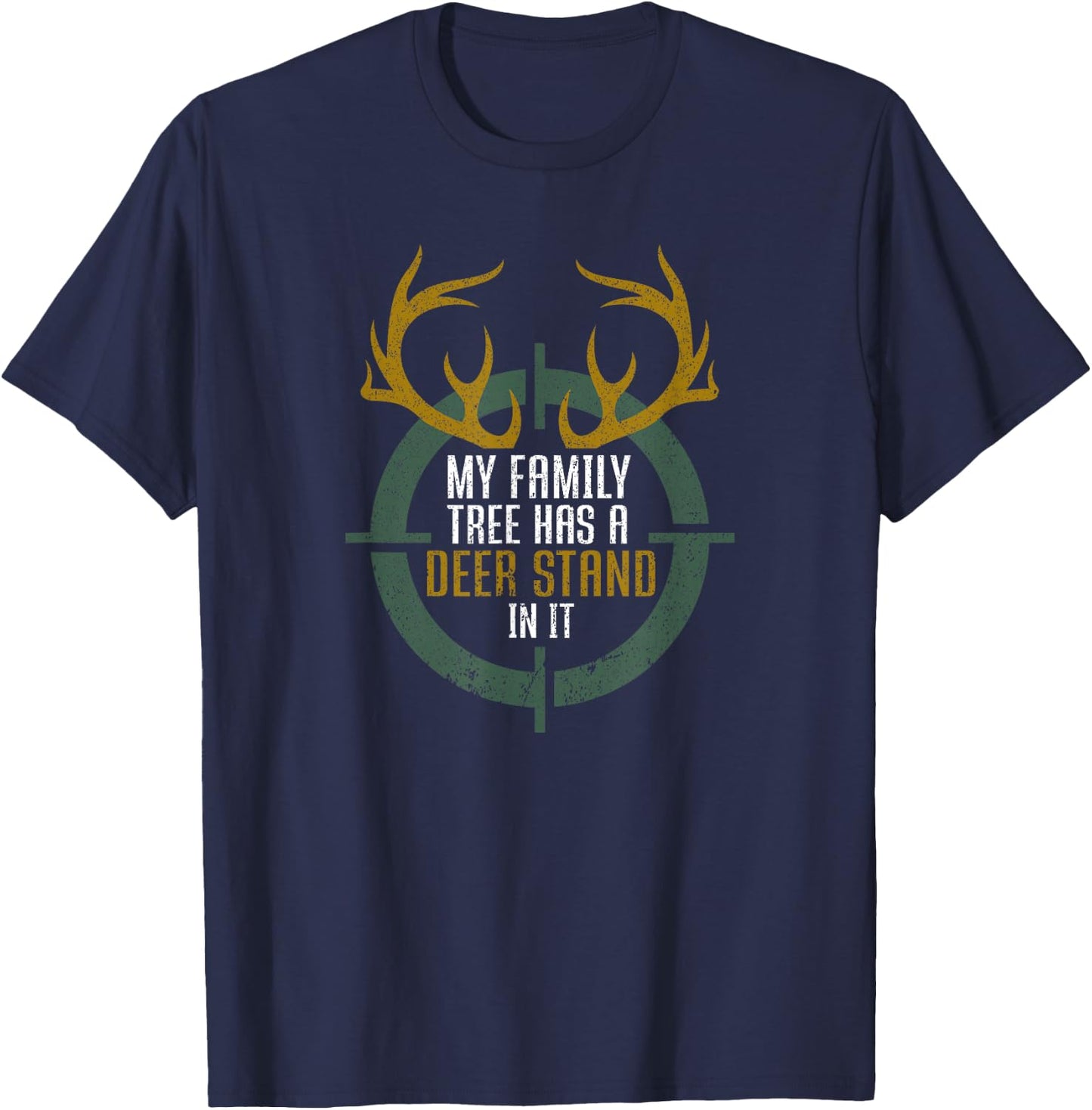 My Family Tree Has A Deer Stand In It Funny Hunting T-Shirt - T-Shirt | Navy