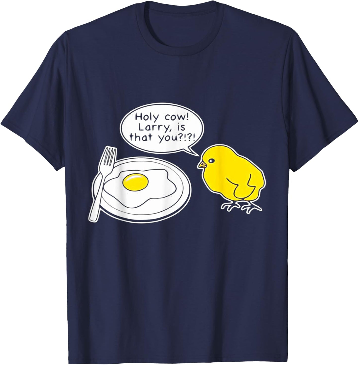 Sarcastic Sarcasm Funny Holy Cow Larry Is That You T-Shirt - T-Shirt | Navy