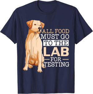 Dog Lover SteMi Apparel All Food Must Go To The Lab For Testing Labrador Retriever - -Adults & Kids, Black, Small, Short Sleeve, Classic Fit, Cotton 65% Polyester 35% T-Shirt - T-Shirt | Navy