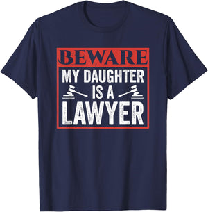 Beware My Daughter Is A Lawyer Attorney Law Advocate T-Shirt - T-Shirt | Navy