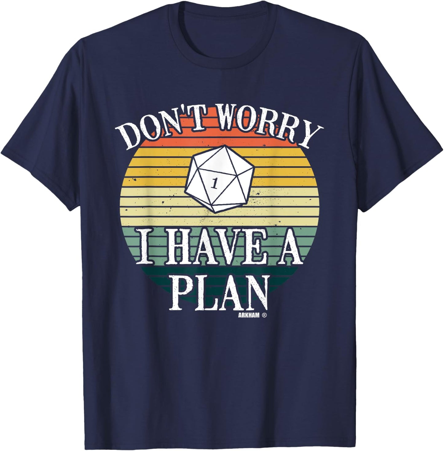 Don´t Worry I Have A Plan Roleplaying Dice D20 Game Master T-Shirt - T-Shirt | Navy
