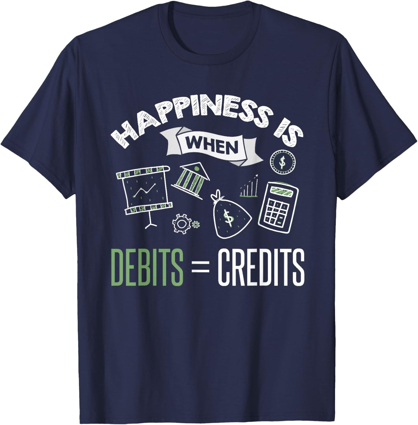 Accountant Shirt Funny Debits Credits Bookkeeper Quote Gift T-Shirt - T-Shirt | Navy