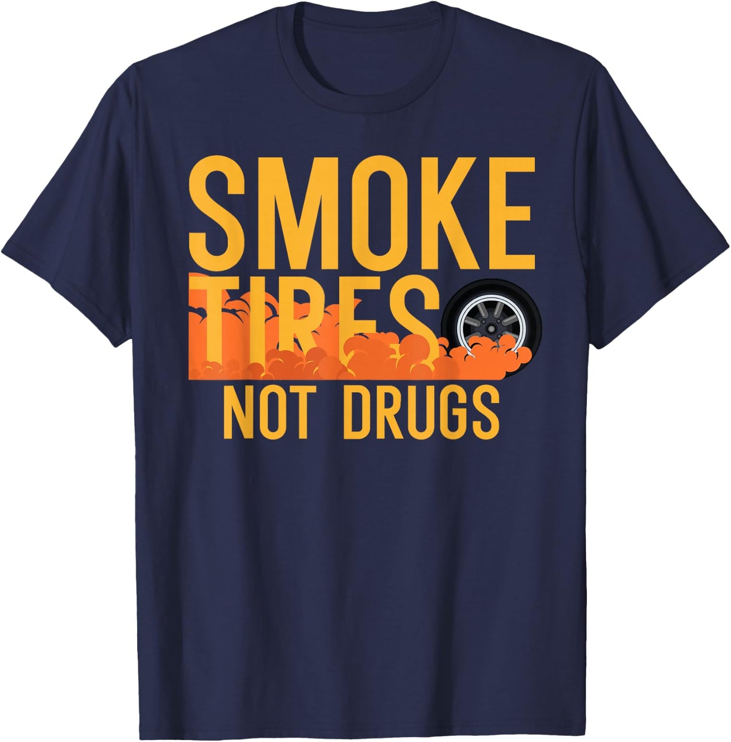 Smoking Tyre Non Drug JDM Drifter Car Drift T-Shirt - T-Shirt | Navy