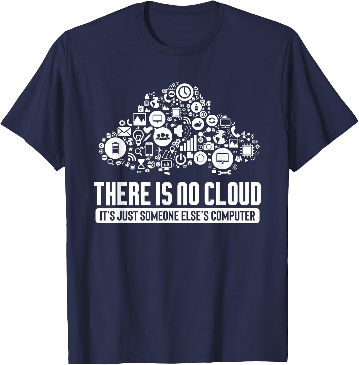 Geek design There Is No Cloud Computer Science Meme Graphic T-Shirt - T-Shirt | Navy