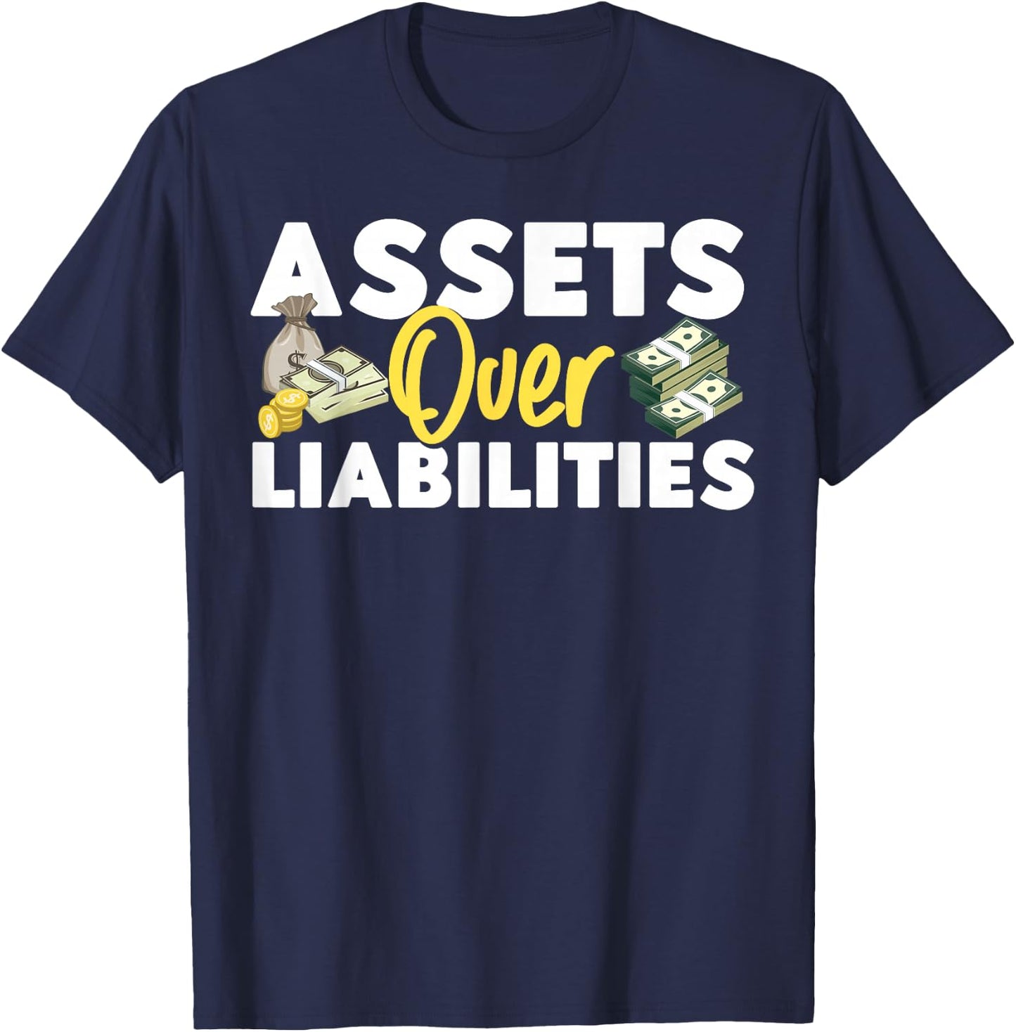 Accountant Bookkeeper Accounting Assets Over Liabilities T-Shirt - T-Shirt | Navy