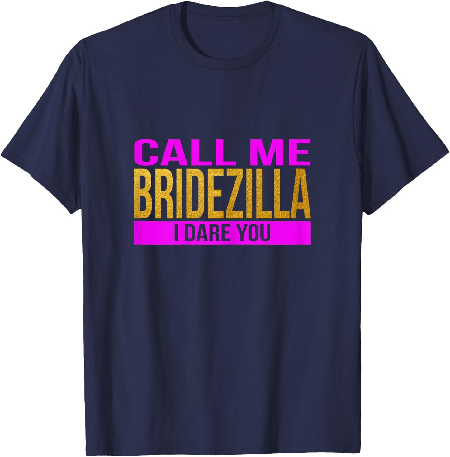 Funny Bridezilla Pre-Wedding Shirt for Bride to Be T-Shirt - T-Shirt | Navy