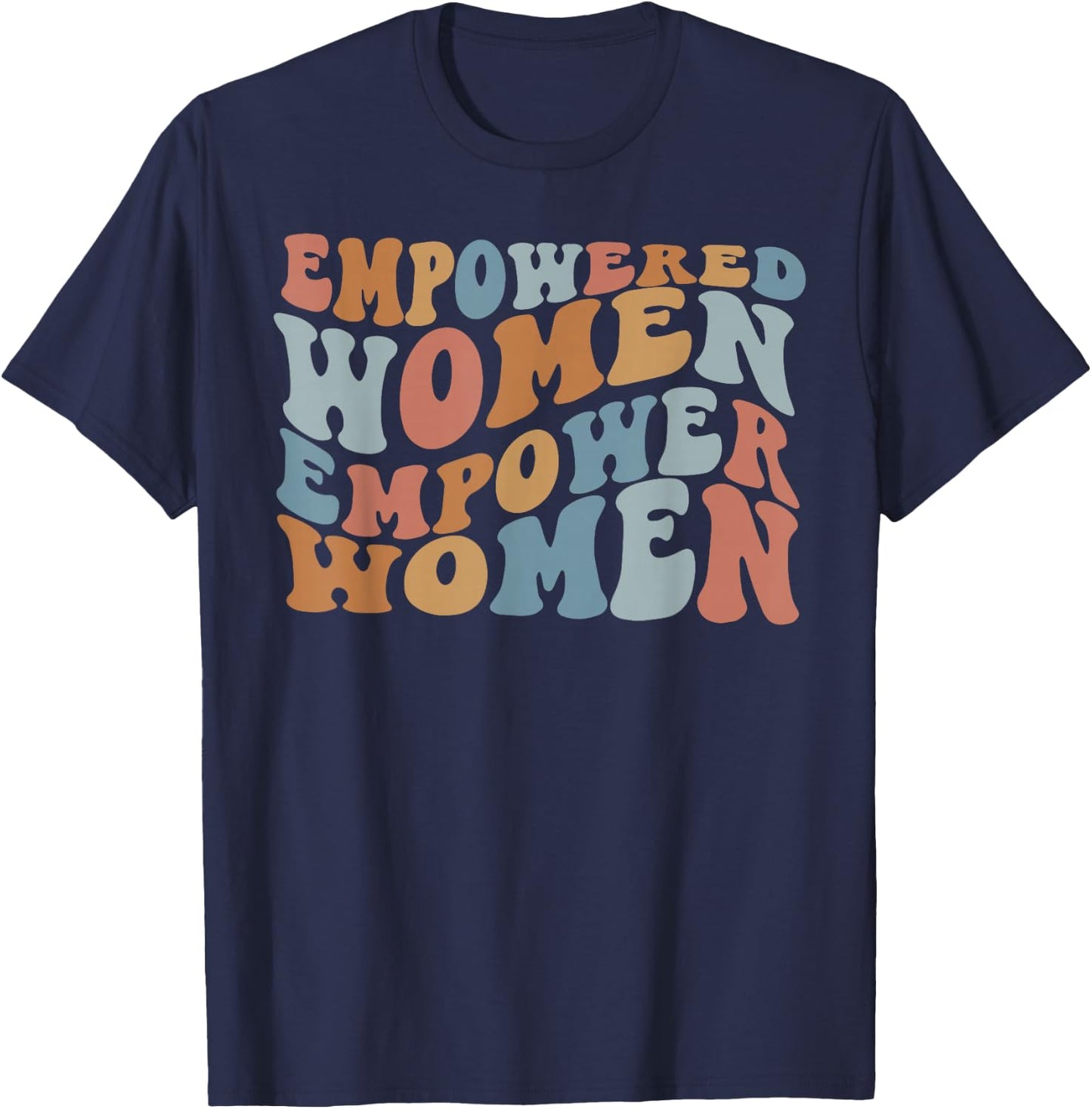 Empowered Women Empower Shirt, Feminist Shirts T-Shirt - T-Shirt | Navy