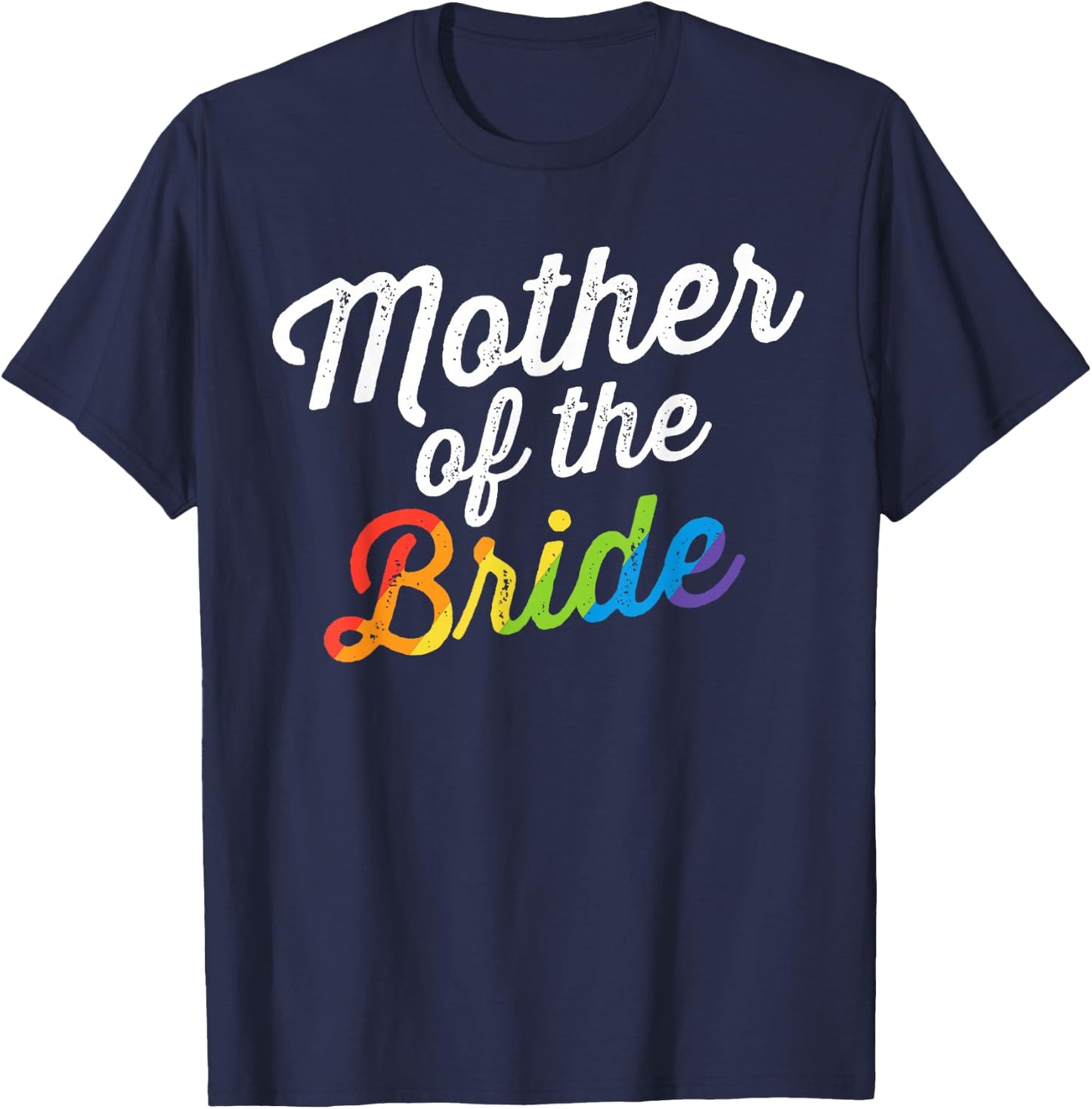Mother Of The Bride LGBT Gay Lesbian Wedding Gift Mom T-Shirt - T-Shirt | Navy