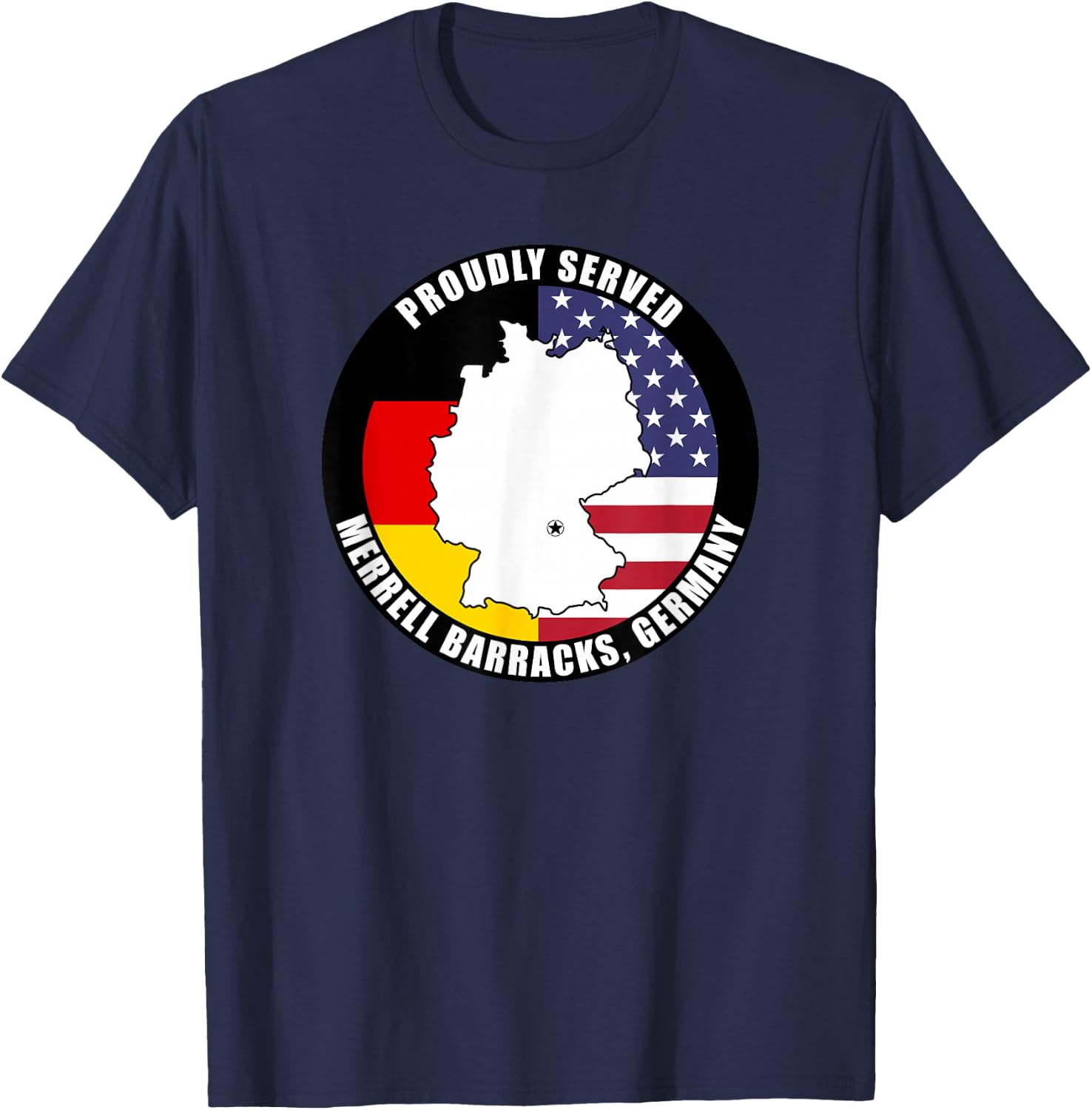 Proudly Served Merrell Barracks Germany Military Veteran T-Shirt - T-Shirt | Navy