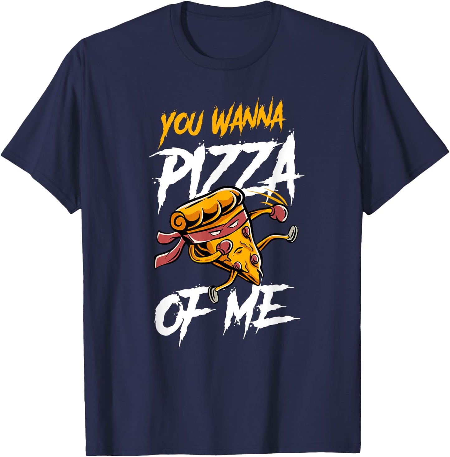 You Wanna Pizza Me Slice Pun T-Shirt - T-Shirt | Navy