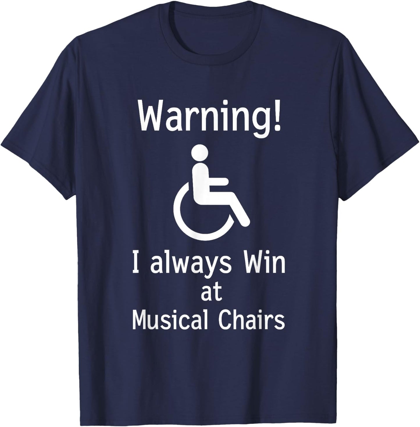 Funny Handicap Gift I Sarcastic Disabled Wheelchair T-Shirt - T-Shirt | Navy
