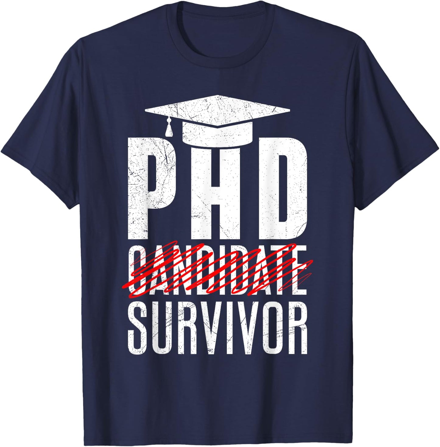 PHD PhD thesis survivor Doctor insisted promotion T-Shirt - T-Shirt | Navy