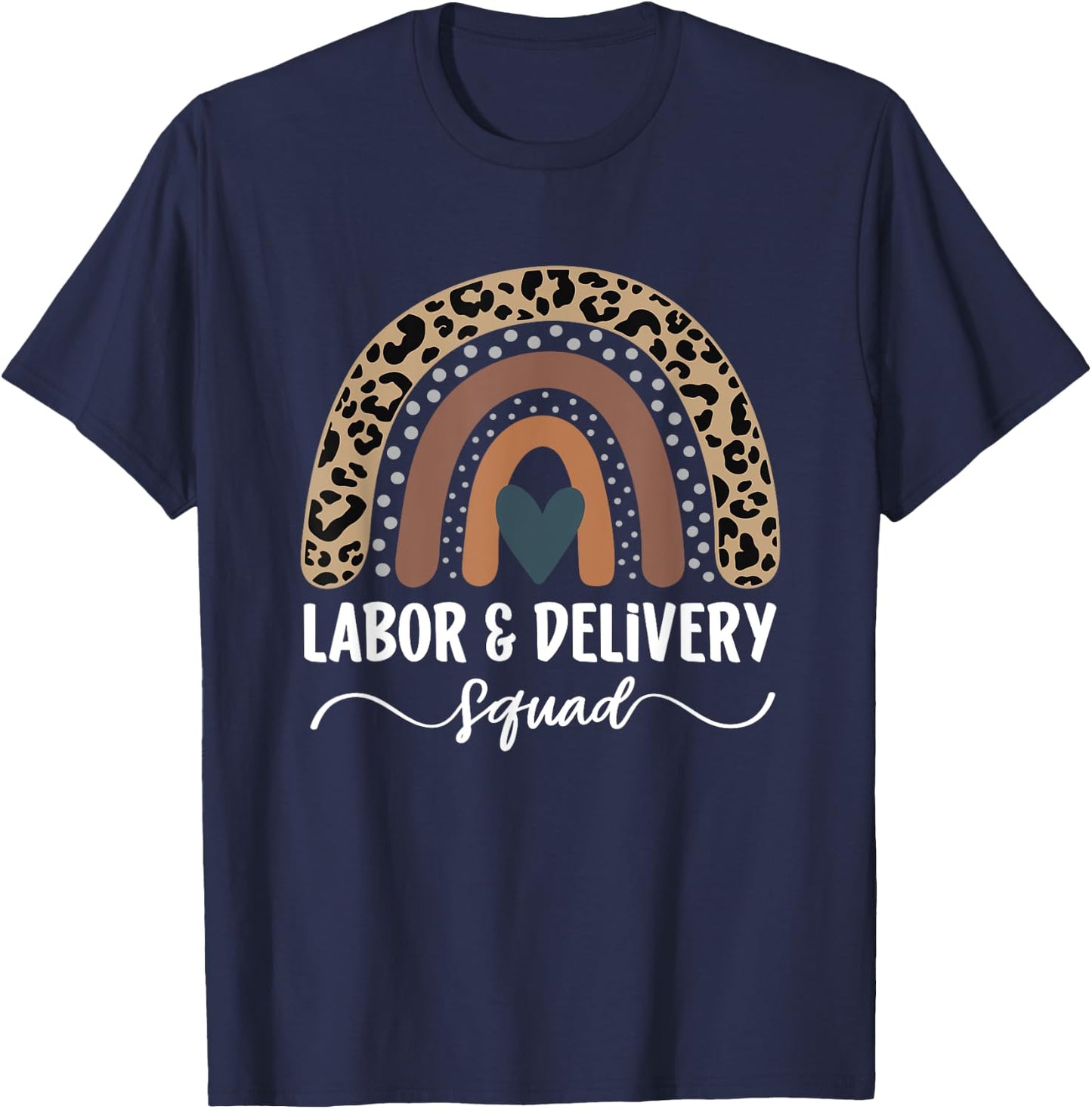 Labor And Delivery Squad, Rainbow Labor And Delivery Nurse T-Shirt - T-Shirt | Navy
