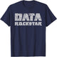 Data Rockstar T Shirt Funny Nerd Analyst Engineers Scientist T-Shirt - T-Shirt | Navy