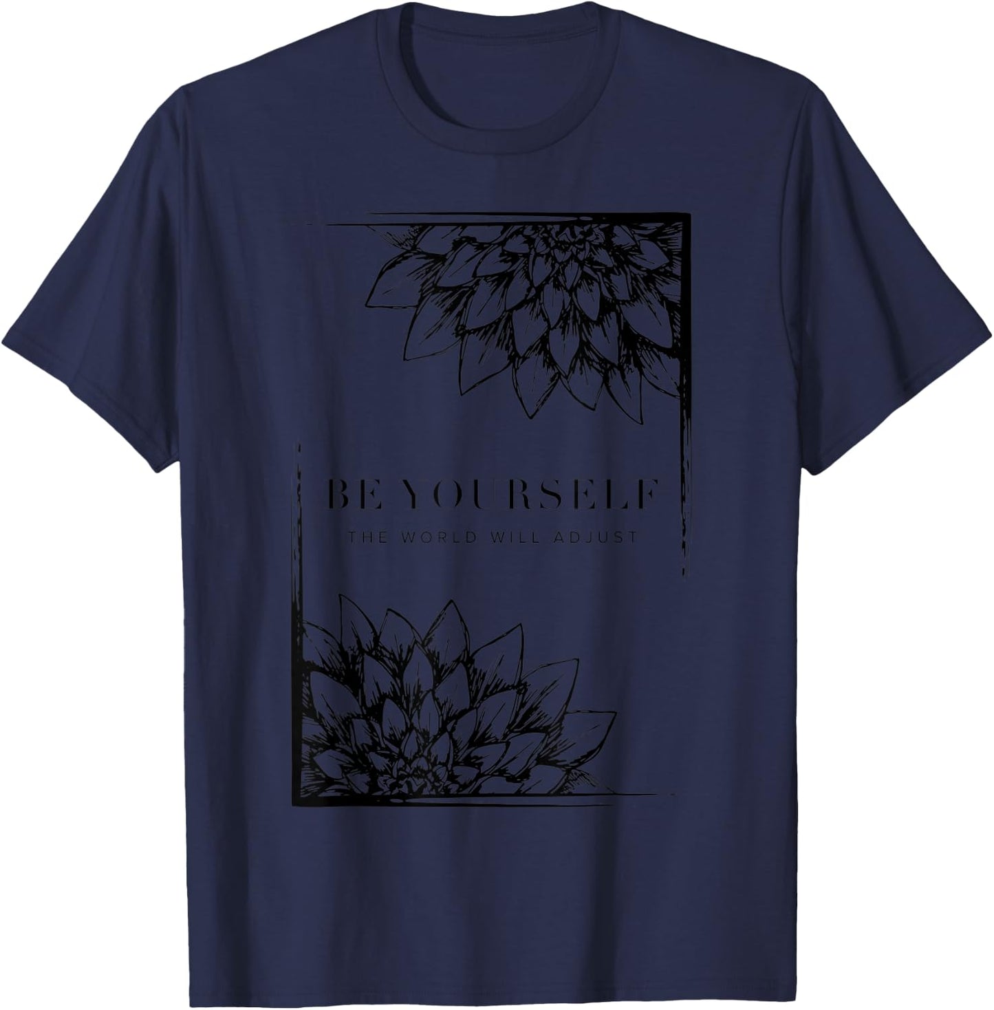Be Yourself The World Will Adjust | Sunflower Mindfulness T-Shirt - T-Shirt | Navy