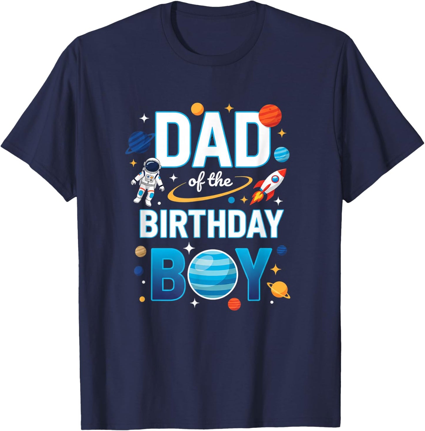 Dad of The Birthday Boy Space Party Astronaut Rocket T-Shirt - T-Shirt | Navy