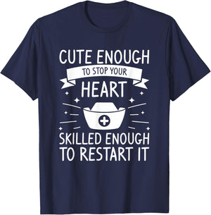 Cute Enough To Stop Your Heart Skilled Enough To Restart It T-Shirt - T-Shirt | Navy