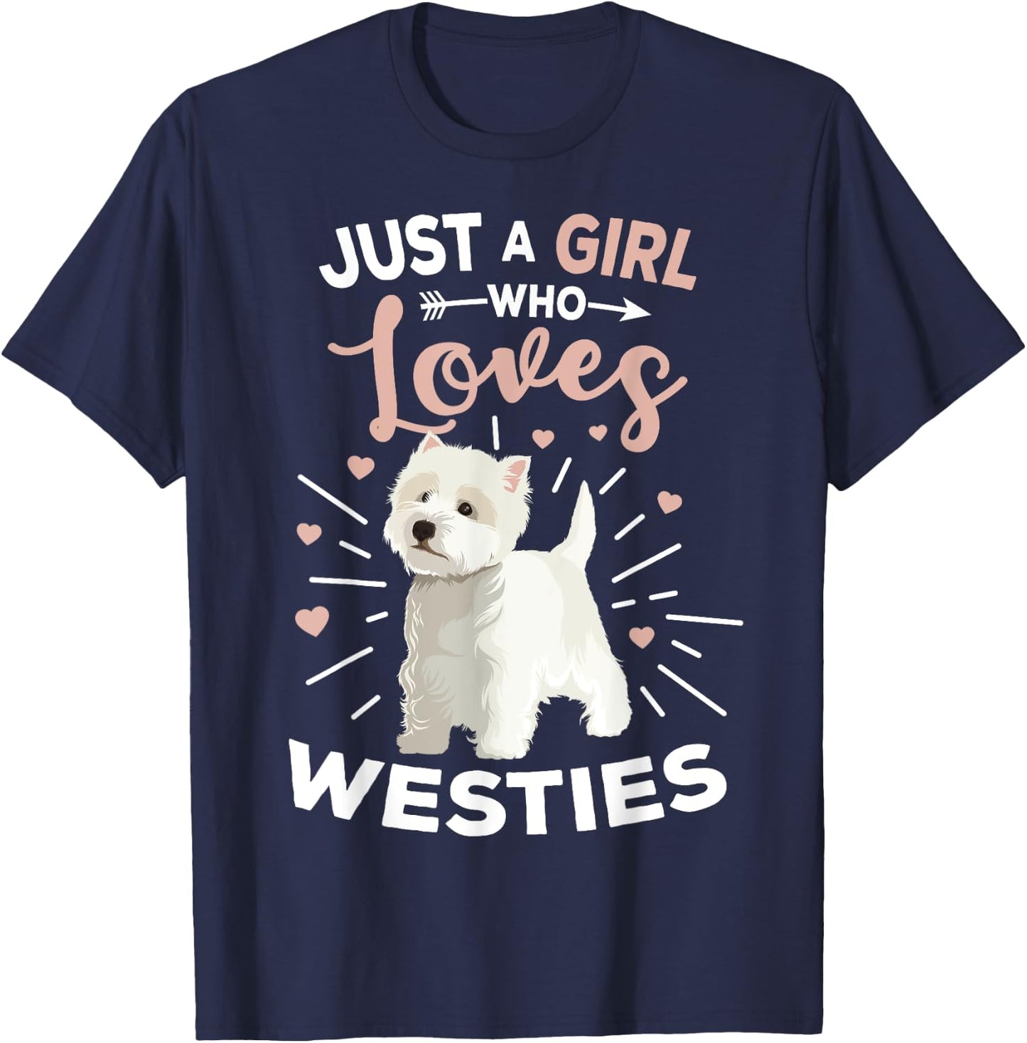 Just A Girl Who Loves Westies West Highland Terrier Dog T-Shirt - T-Shirt | Navy