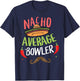 Nacho Average Bowler Bowling Cinco De Mayo Mexican Fiesta T-Shirt - T-Shirt | Navy