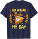 Go Ahead Bake My Day Funny Thanksgiving Food Family Matching T-Shirt - T-Shirt | Navy
