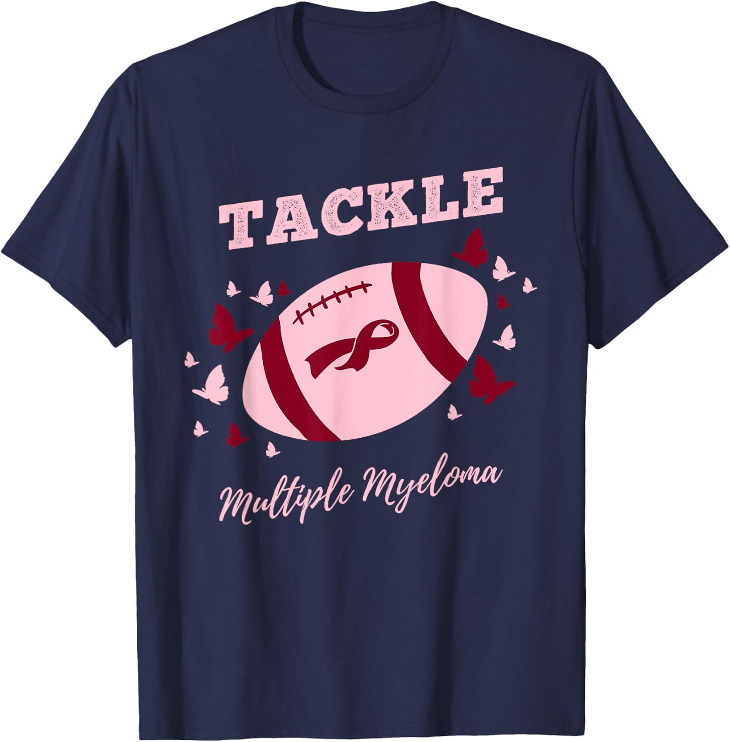Tackle Multiple Myeloma Multiple Myeloma Awareness T-Shirt - T-Shirt | Navy