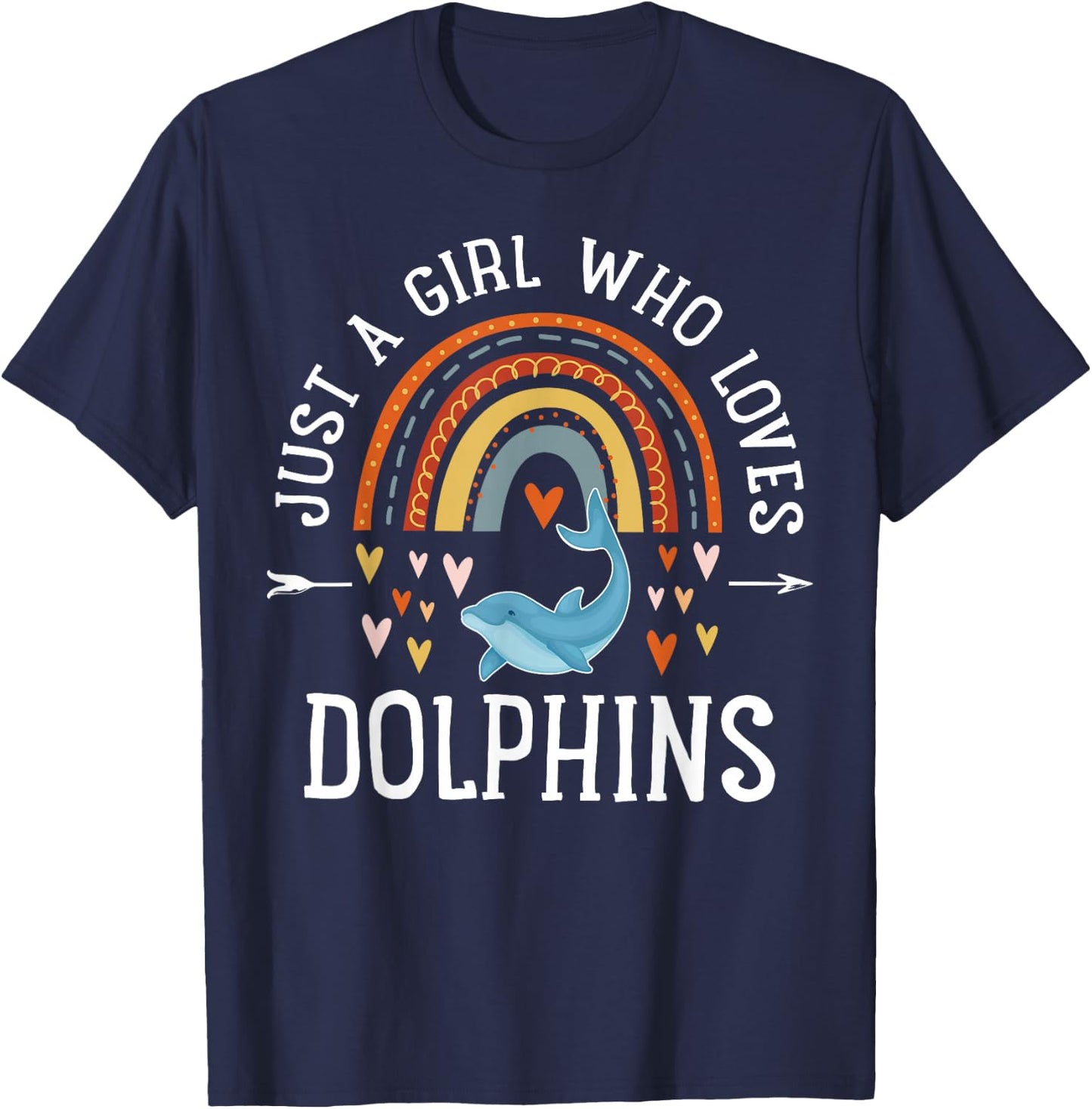 Just A Girl Who Loves Dolphins Rainbow Gifts Dolphin Lover T-Shirt - T-Shirt | Navy