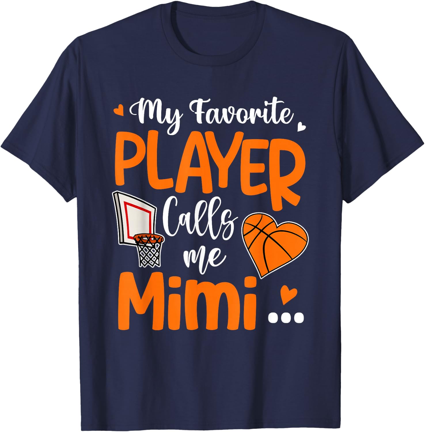 My Favorite Basketball Player Calls Me Mimi T-Shirt - T-Shirt | Navy