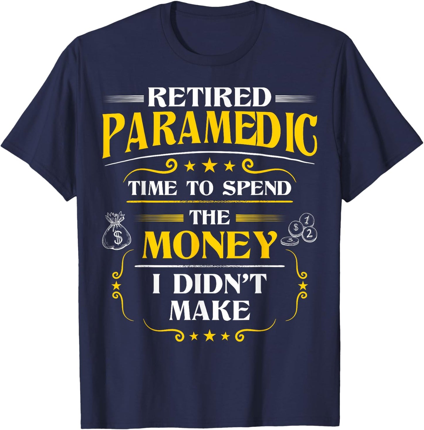 Retired Paramedic Gift Paramedics Retirement T-Shirt - T-Shirt | Navy