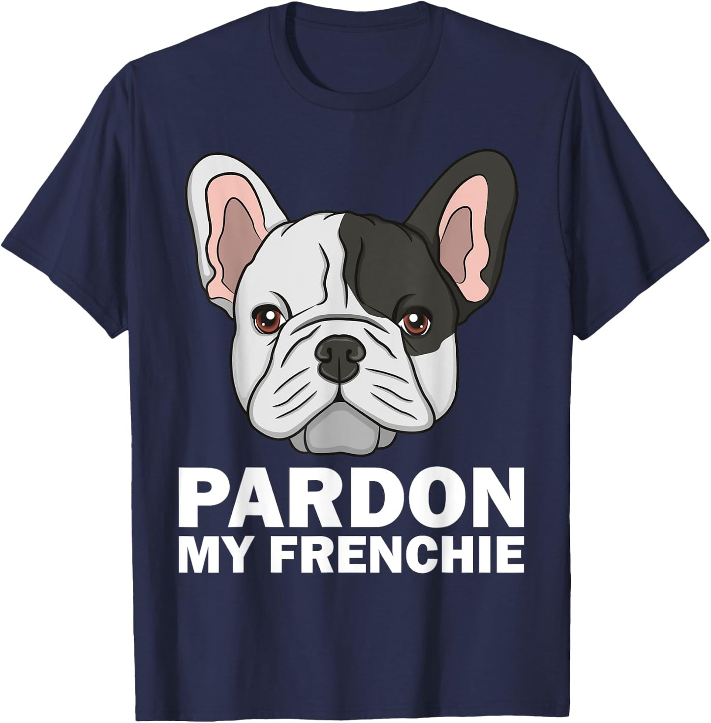 Funny French Bulldog Design Women Pardon My Frenchie T-Shirt - T-Shirt | Navy