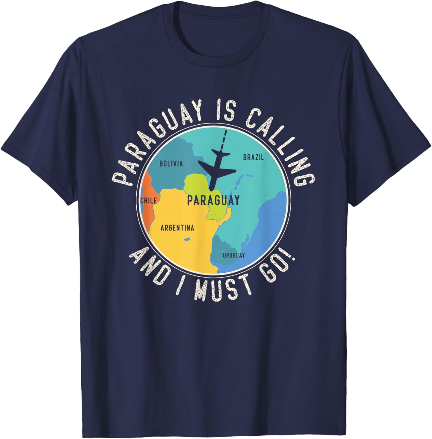 Paraguay Is Calling And I Must Go - Paraguay Map T-Shirt - T-Shirt | Navy