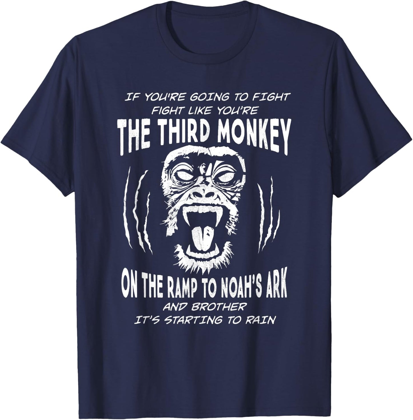 If You're Going To Fight Fight Like The Third Monkey Funny T-Shirt - T-Shirt | Navy