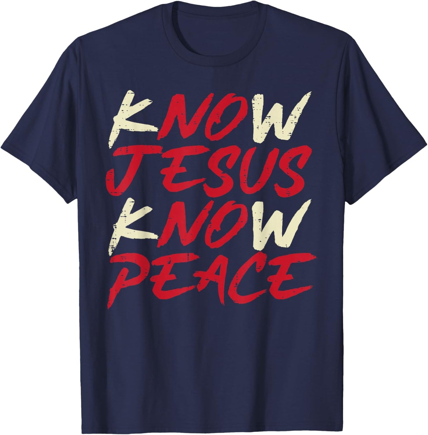 Know Jesus Know Peace God Faith Christian Men Women Kids T-Shirt - T-Shirt | Navy