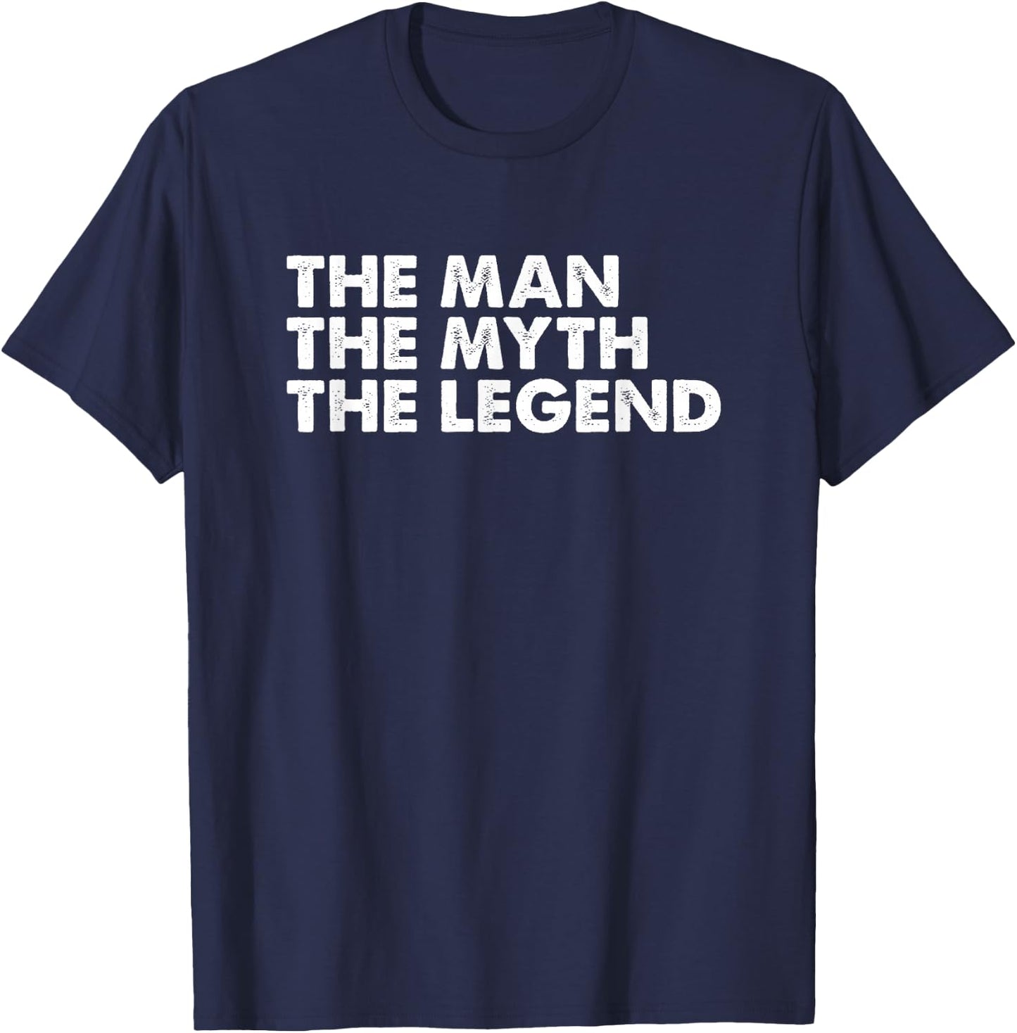 The Man The Myth The Legend Men's Gift T-Shirt - T-Shirt | Navy