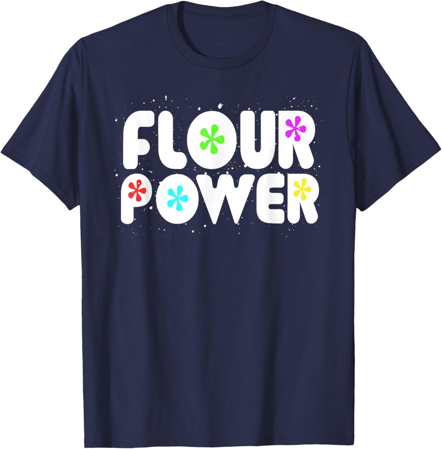 Flour Power Bread Baker Baking T-Shirt - T-Shirt | Navy