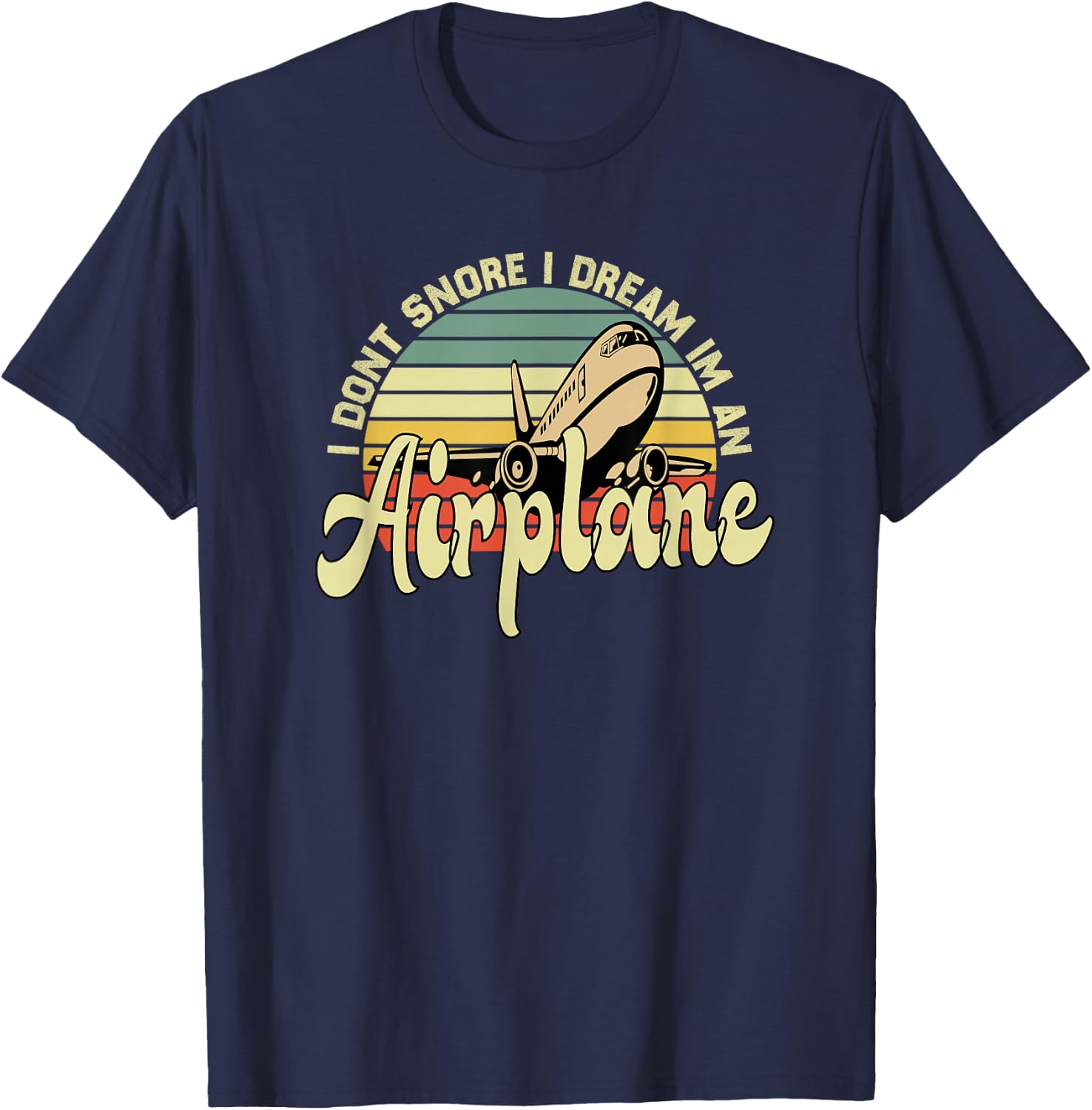I Don't Snore I Dream I'm An Airplane Retro Vintage Snoring T-Shirt - T-Shirt | Navy