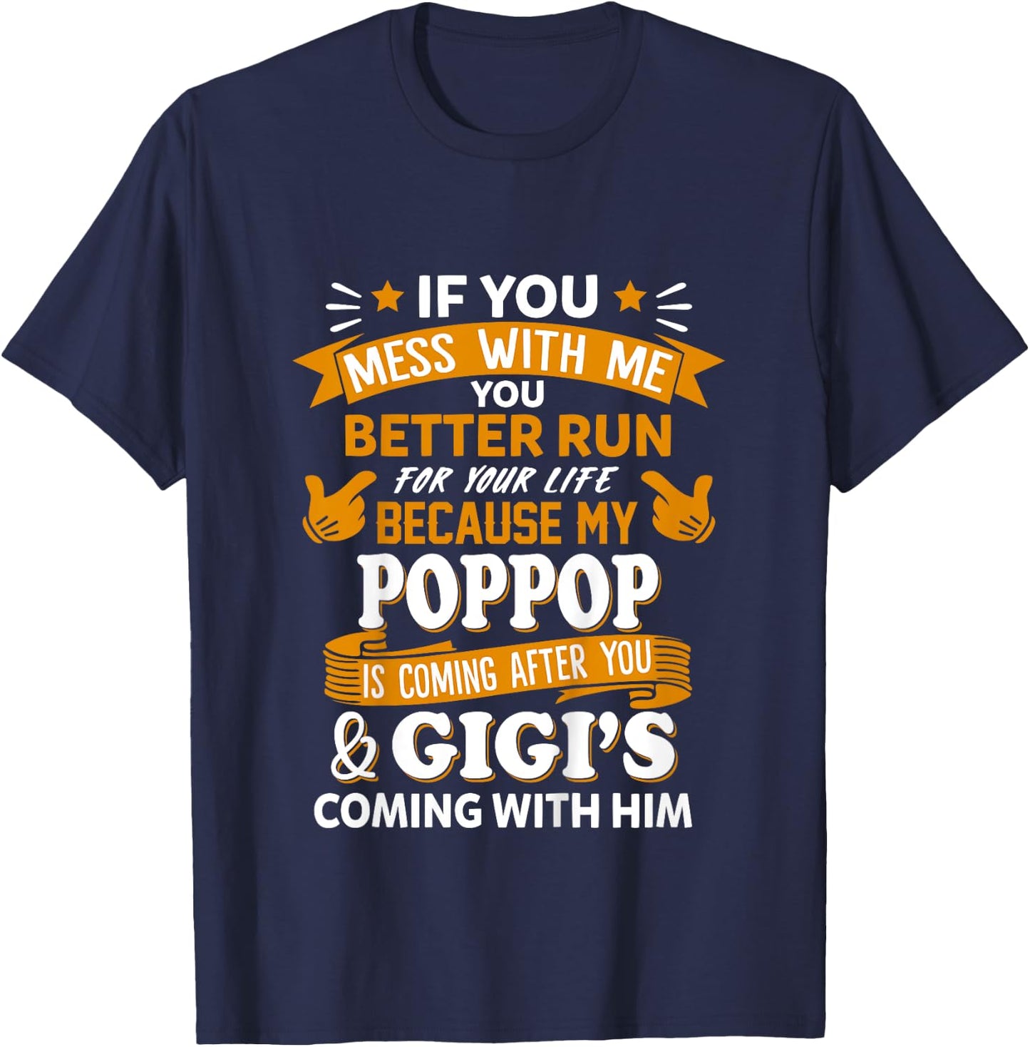 Kids Mess With Me My Poppop Coming After You And Gigi T-Shirt - T-Shirt | Navy