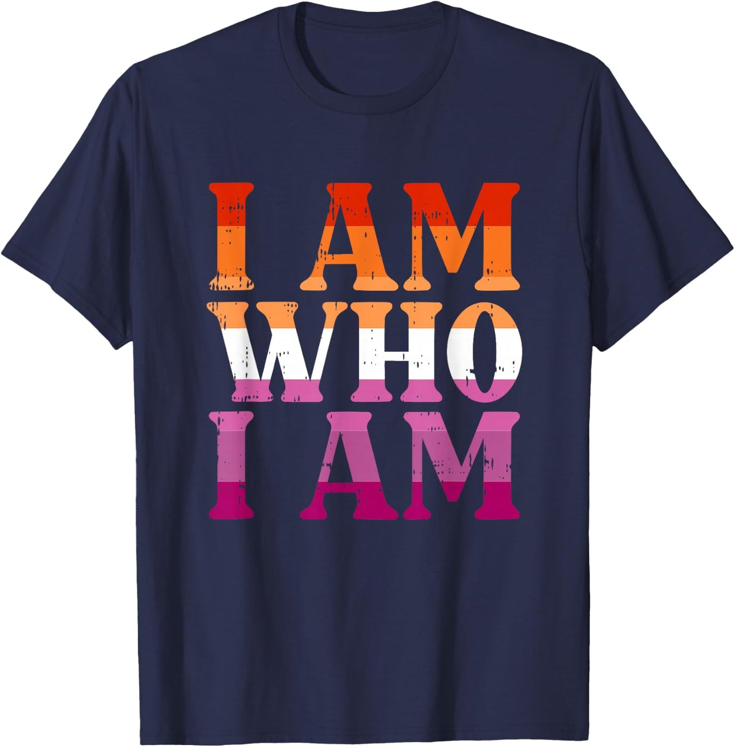 I Am Who I Am Lesbian LGBT-Q Gay Pride Women T-Shirt - T-Shirt | Navy