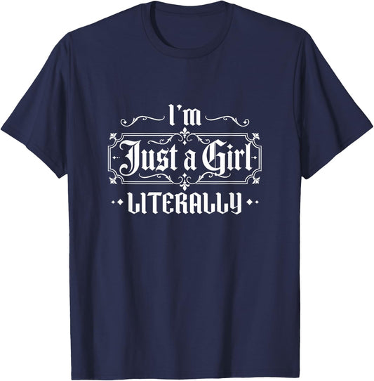 Just a Girl Gothic Lettering Design Im Literally Just a Girl T-Shirt - T-Shirt | Navy