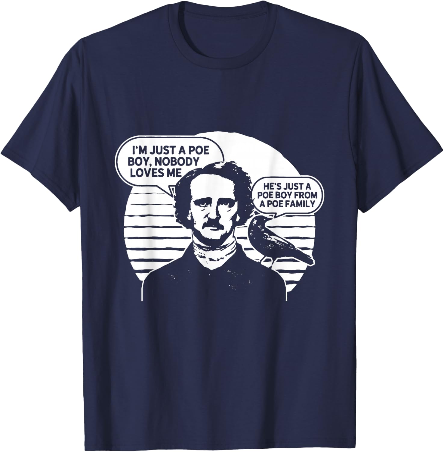 I'm Just a Poe Boy Nobody Loves Me bookworm T-Shirt - T-Shirt | Navy