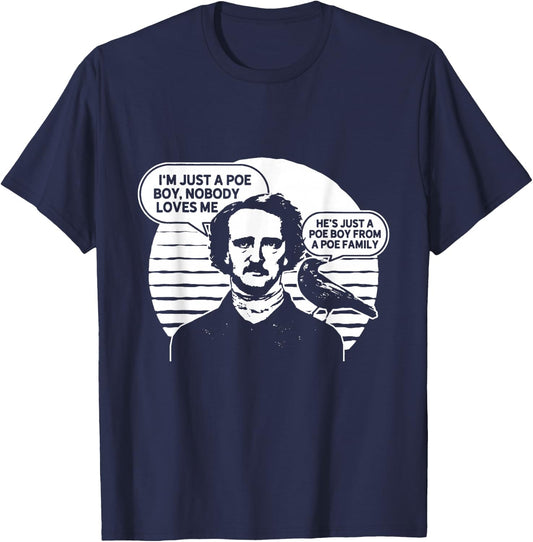 I'm Just a Poe Boy Nobody Loves Me bookworm T-Shirt - T-Shirt | Navy