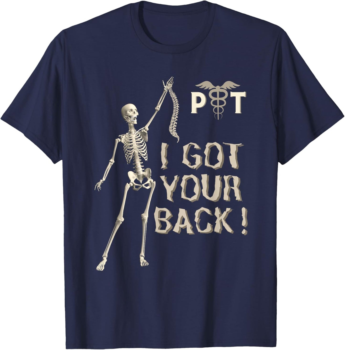 I got your back funny skeleton with spine Physical Therapy T-Shirt - T-Shirt | Navy
