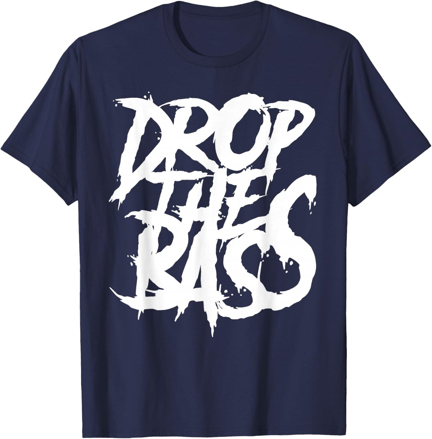 Dubstep Drop The Bass Shirt, Riddim Rave EDM Junglist Dj Dnb T-Shirt - T-Shirt | Navy