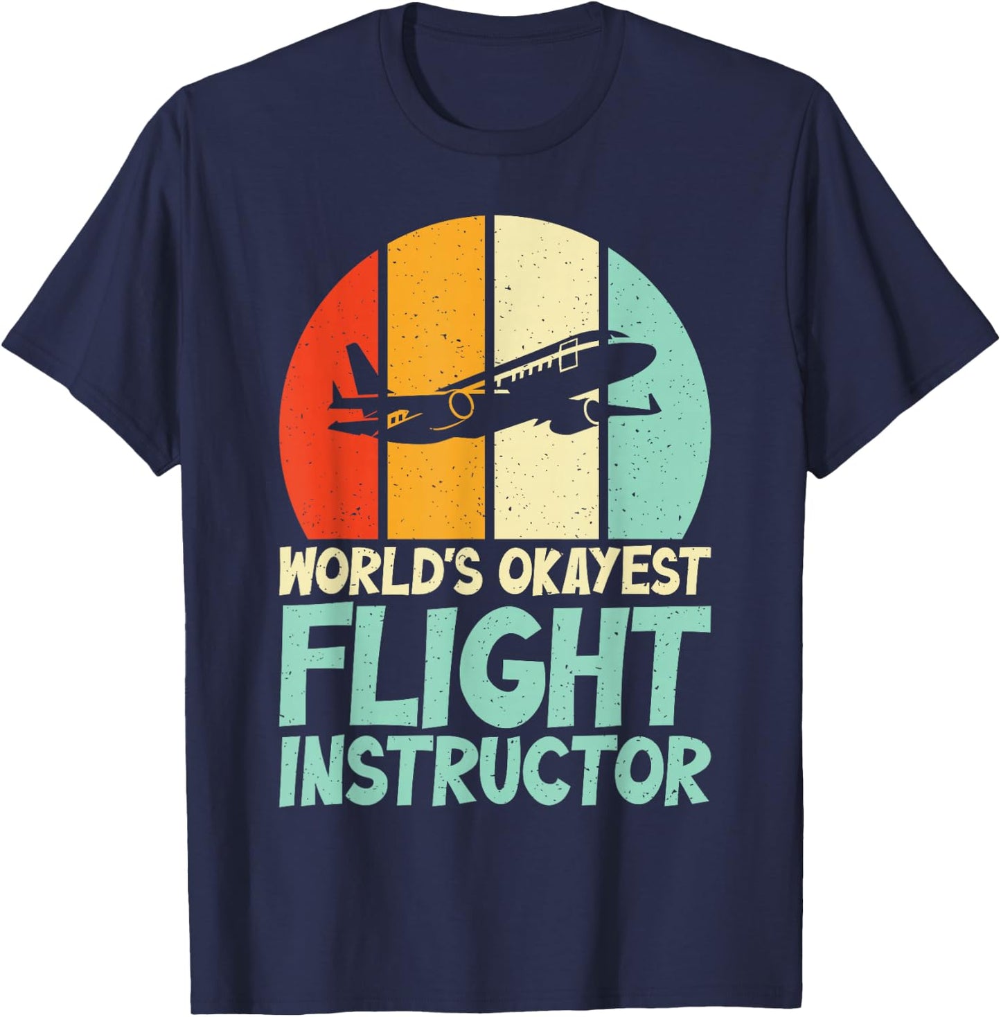 Worlds okayest Flight Instructor T-Shirt - T-Shirt | Navy